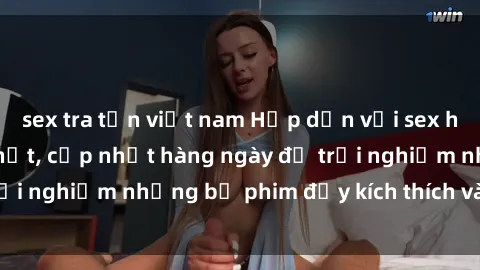 sex tra tấn việt nam Hấp dẫn với sex hentai vietsub mới nhất, cập nhật hàng ngày để trải nghiệm những bộ phim đầy kích thích và hấp dẫn.